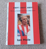 AWY! AWY! AWY! Being a Sunderland fan 1962 - 2022 Ian Mole