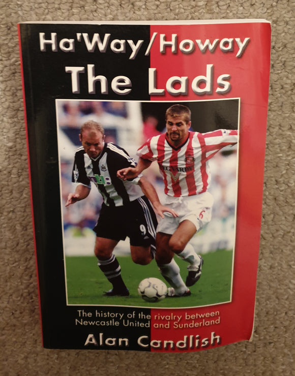 Book Ha'Way / Howay The Lads Sunderland & Newcastle rivalry